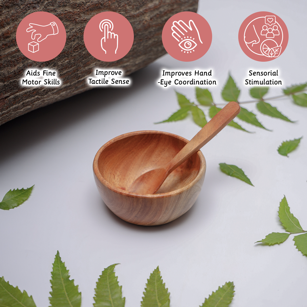 Neem Wood Bowl & Spoon aids motor skills , tactile sense , hand eye coordination and sensorial stimulation